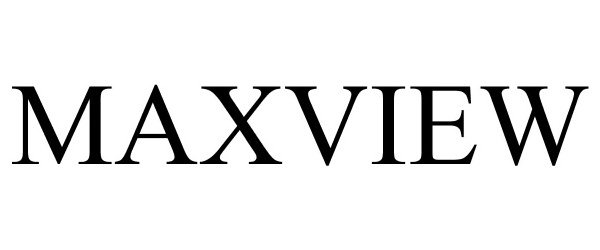 Trademark Logo MAXVIEW