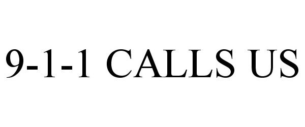 Trademark Logo 9-1-1 CALLS US