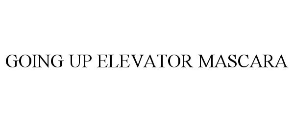  GOING UP ELEVATOR MASCARA
