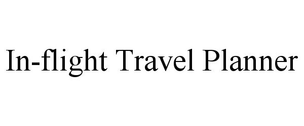 Trademark Logo IN-FLIGHT TRAVEL PLANNER