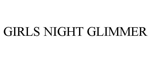  GIRLS NIGHT GLIMMER