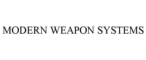 Trademark Logo MODERN WEAPON SYSTEMS