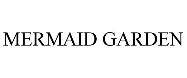 Trademark Logo MERMAID GARDEN
