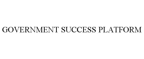 Trademark Logo GOVERNMENT SUCCESS PLATFORM