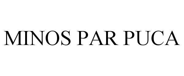 Trademark Logo MINOS PAR PUCA