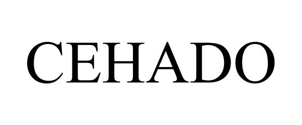 Trademark Logo CEHADO