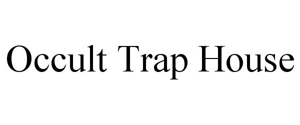  OCCULT TRAP HOUSE