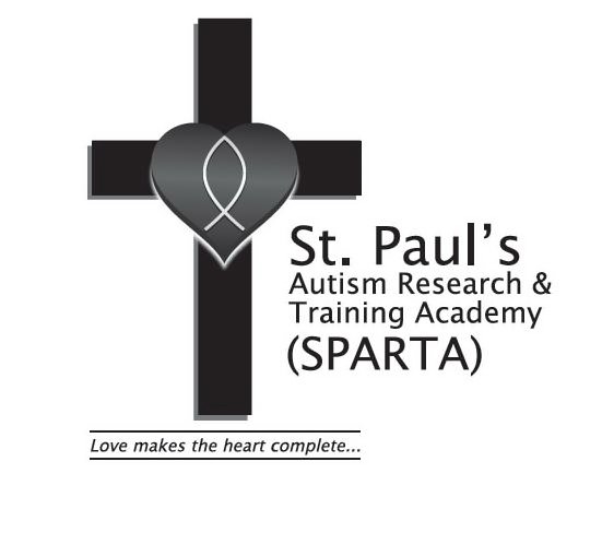  ST. PAUL'S AUTISM RESEARCH &amp; TRAINING ACADEMY (SPARTA) LOVE MAKES THE HEART COMPLETE...