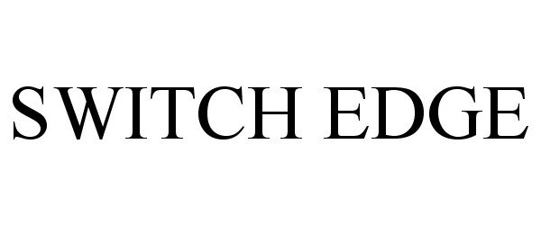Trademark Logo SWITCH EDGE