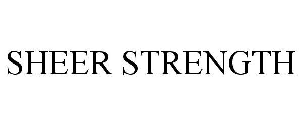 Trademark Logo SHEER STRENGTH