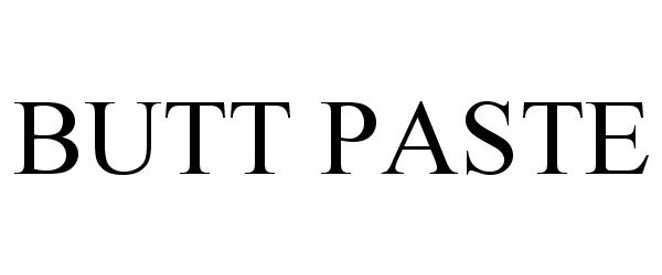 Trademark Logo BUTT PASTE