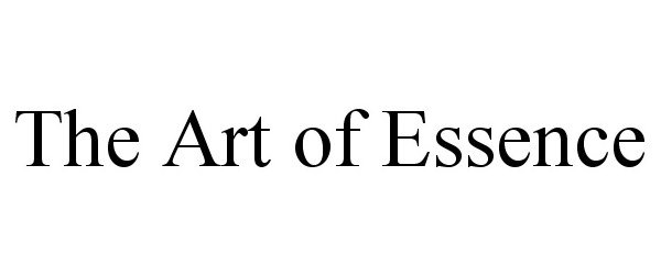 Trademark Logo THE ART OF ESSENCE