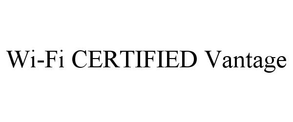 Trademark Logo WI-FI CERTIFIED VANTAGE