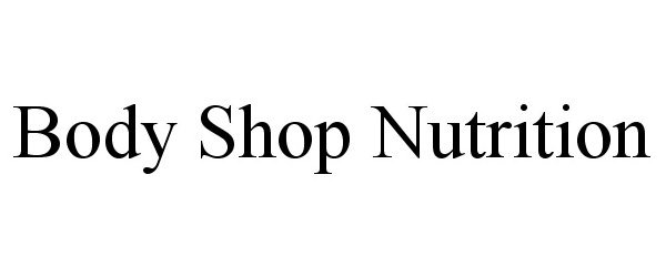 Trademark Logo BODY SHOP NUTRITION