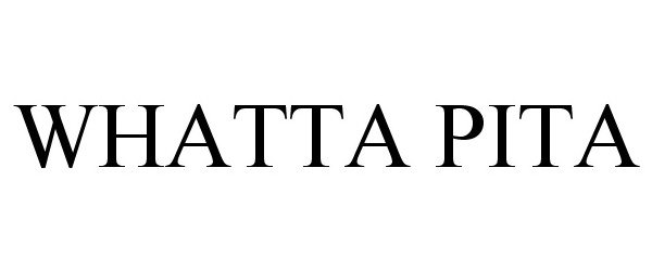 Trademark Logo WHATTA PITA
