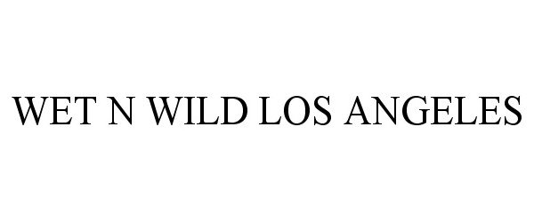 Trademark Logo WET N WILD LOS ANGELES