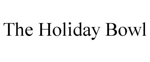 Trademark Logo THE HOLIDAY BOWL