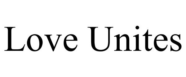 Trademark Logo LOVE UNITES