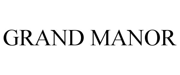 Trademark Logo GRAND MANOR