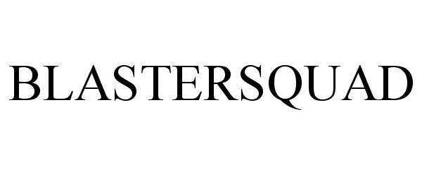 Trademark Logo BLASTERSQUAD
