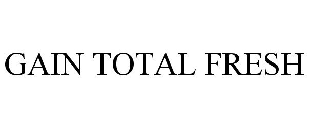 Trademark Logo GAIN TOTAL FRESH
