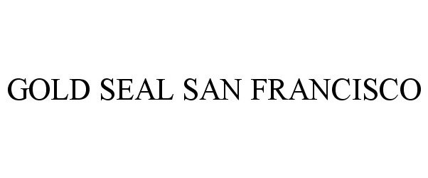 Trademark Logo GOLD SEAL SAN FRANCISCO