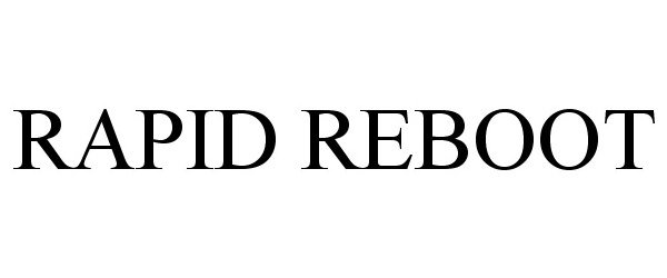 Trademark Logo RAPID REBOOT