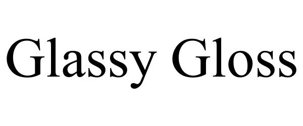 Trademark Logo GLASSY GLOSS