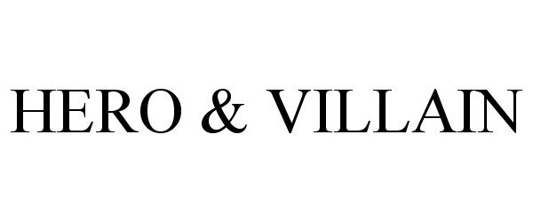 Trademark Logo HERO & VILLAIN