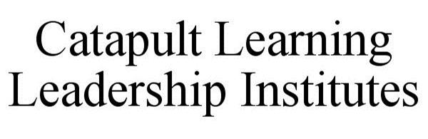  CATAPULT LEARNING LEADERSHIP INSTITUTES