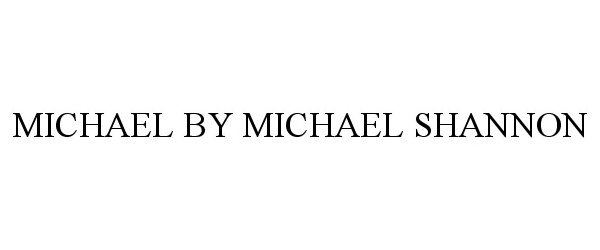  MICHAEL BY MICHAEL SHANNON