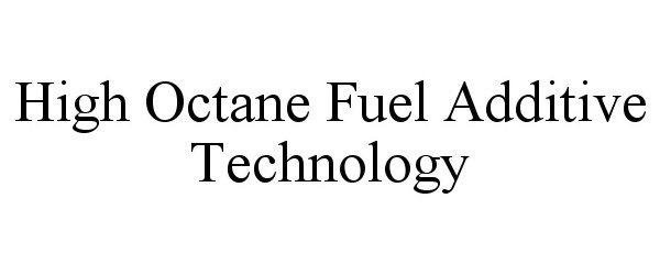  HIGH OCTANE FUEL ADDITIVE TECHNOLOGY