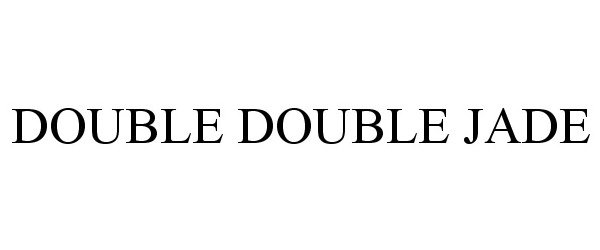 Trademark Logo DOUBLE DOUBLE JADE