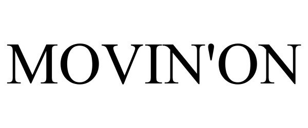 Trademark Logo MOVIN'ON