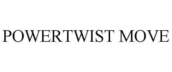 Trademark Logo POWERTWIST MOVE