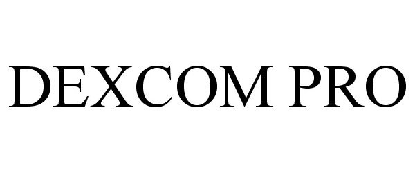 Trademark Logo DEXCOM PRO