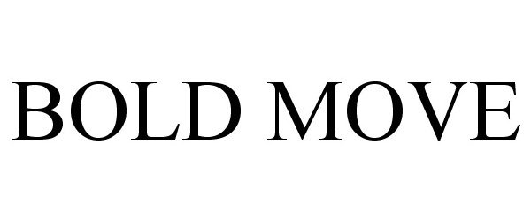 Trademark Logo BOLD MOVE