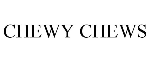 Trademark Logo CHEWY CHEWS