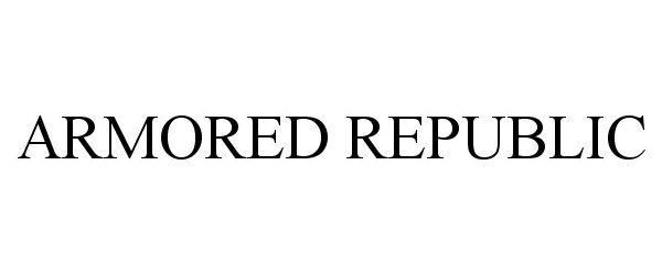 Trademark Logo ARMORED REPUBLIC