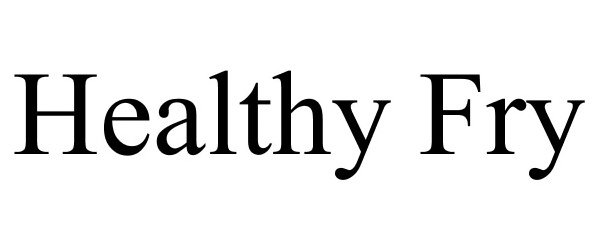 Trademark Logo HEALTHY FRY