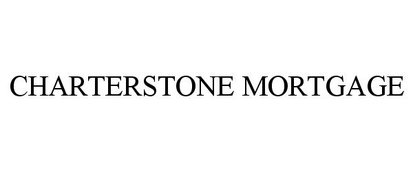 Trademark Logo CHARTERSTONE MORTGAGE