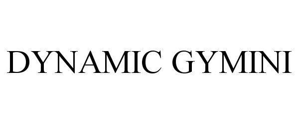  DYNAMIC GYMINI