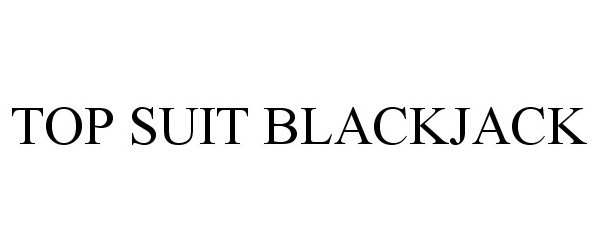 Trademark Logo TOP SUIT BLACKJACK