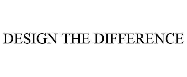 Trademark Logo DESIGN THE DIFFERENCE