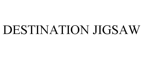 Trademark Logo DESTINATION JIGSAW