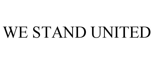 Trademark Logo WE STAND UNITED