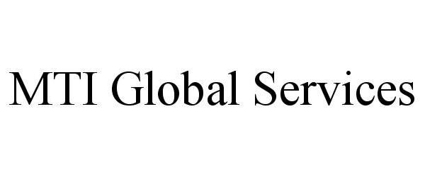 Trademark Logo MTI GLOBAL SERVICES