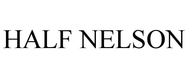 Trademark Logo HALF NELSON