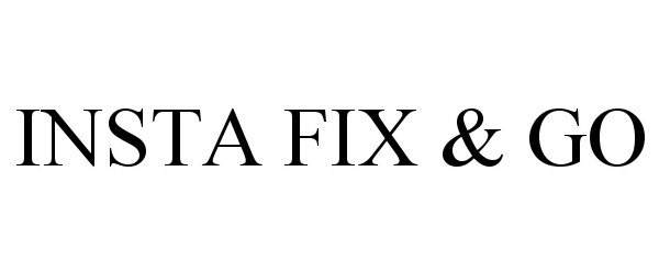 Trademark Logo INSTA FIX & GO