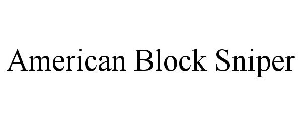 AMERICAN BLOCK SNIPER